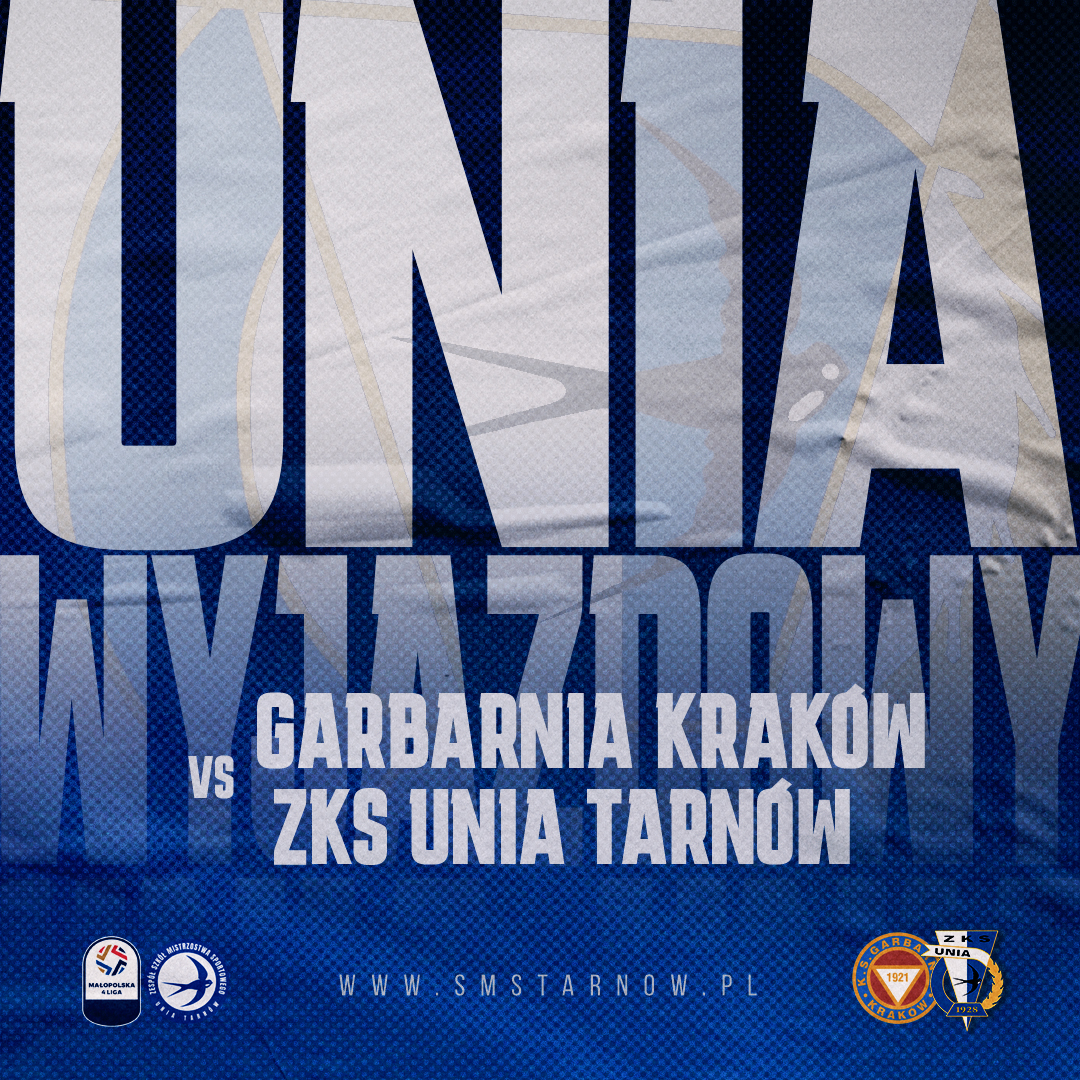 ZAPOWIEDŹ MECZU: GARBARNIA KRAKÓW – UNIA TARNÓW