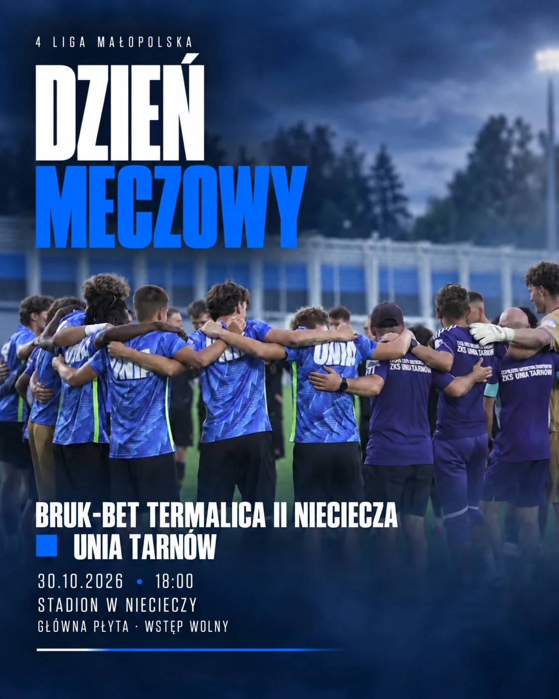 Dzień meczowy: Bruk-Bet Termalica II Nieciecza – Unia Tarnów, 30 października 2026, godzina 18:00, stadion w Niecieczy.